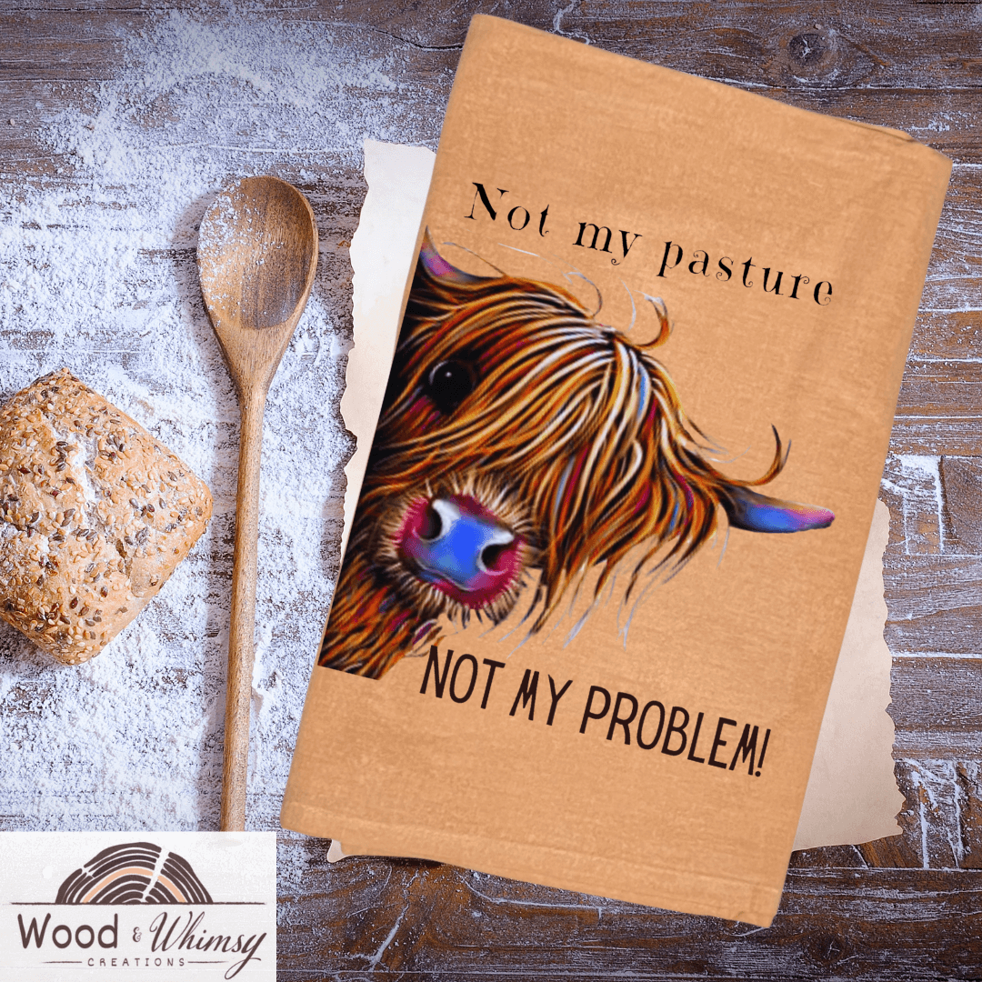 Not My Pasture Not My Problem Cotton Dish Towel